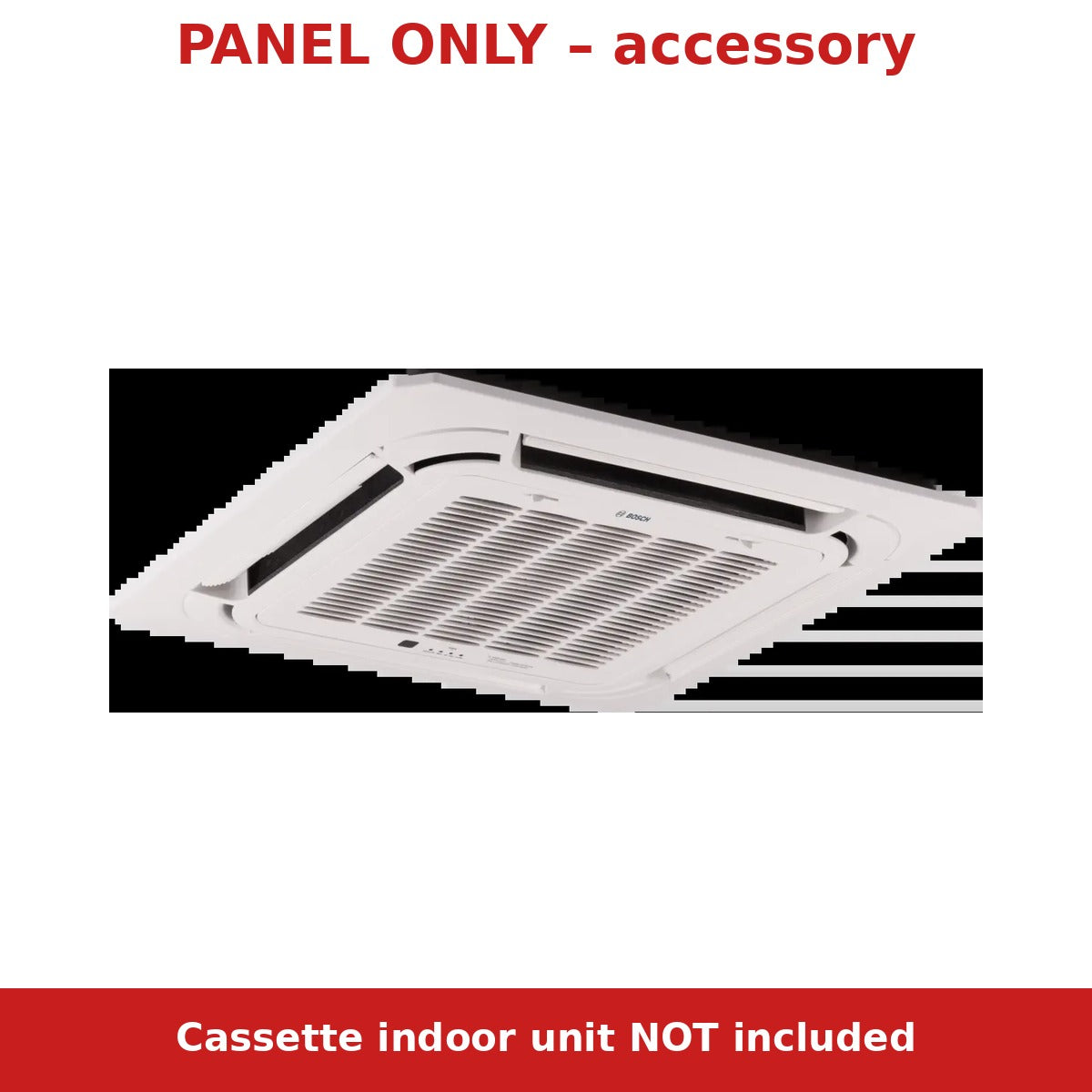 Note: panel only, cassette indoor unit not included